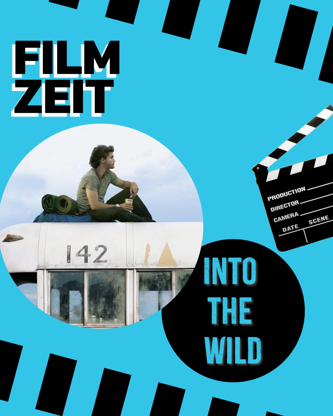 Blaues Werbeplakat für 'FILMZEIT': Freie Kinoveranstaltung der ev. und kath. Kirche Steinfeld zu 'Into the Wild'. Auf dem Bild ist unter anderem ein Ausschnitt aus dem Film zu sehen: der Protagonist sitzt auf einem Dach eines Busses und schaut in die Weite.